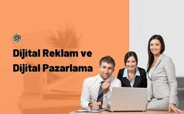 Dijital Reklam ve Dijital Pazarlama